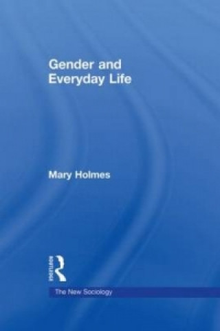 Kniha Gender and Everyday Life Mary Holmes