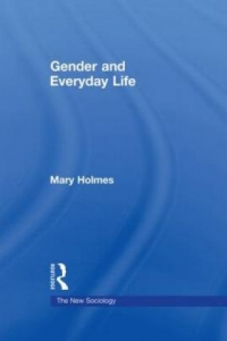 Könyv Gender and Everyday Life Mary Holmes