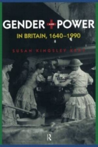 Libro Gender and Power in Britain 1640-1990 Susan Kingsley Kent