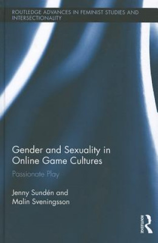 Kniha Gender and Sexuality in Online Game Cultures Malin Sveningsson