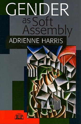 Carte Gender as Soft Assembly Adrienne Harris