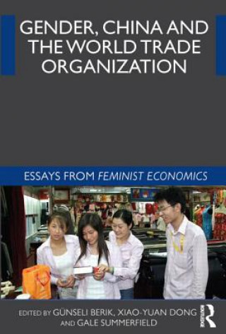 Buch Gender, China and the World Trade Organization Gunseli Berik