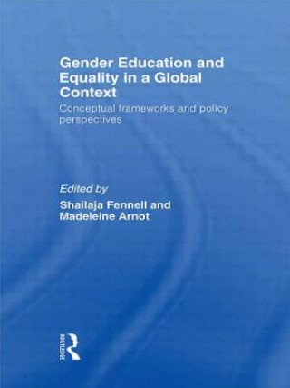Kniha Gender Education and Equality in a Global Context Shailaja Fennell
