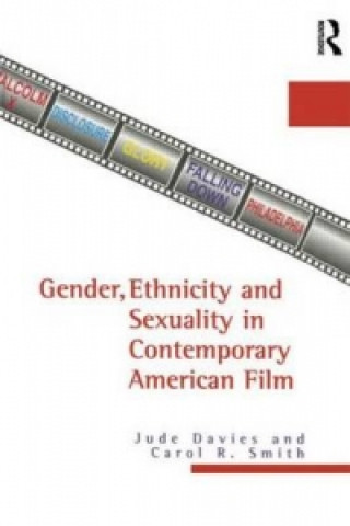 Kniha Gender, Ethnicity and Sexuality in Contemporary American Film Carol R. Smith