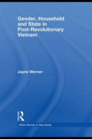 Könyv Gender, Household and State in Post-Revolutionary Vietnam Jayne Werner