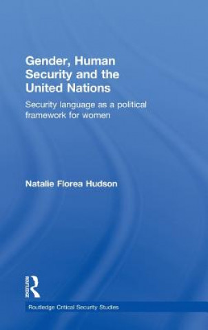 Carte Gender, Human Security and the United Nations Natalie Florea Hudson