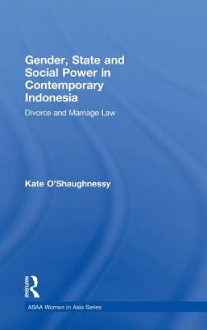 Kniha Gender, State and Social Power in Contemporary Indonesia Kate O'Shaughnessy