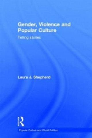 Книга Gender, Violence and Popular Culture Laura J Shepherd