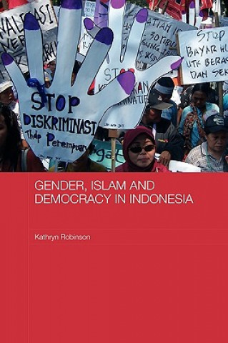 Könyv Gender, Islam and Democracy in Indonesia Kathryn Robinson