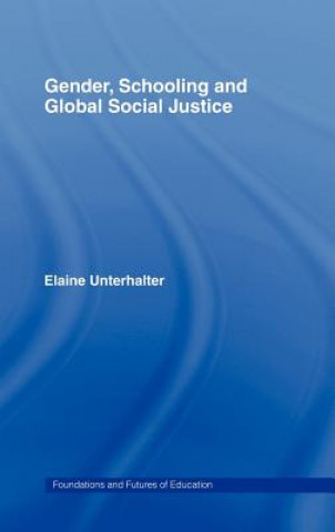 Carte Gender, Schooling and Global Social Justice Elaine Unterhalter
