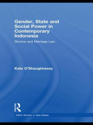 Book Gender, State and Social Power in Contemporary Indonesia Kate O'Shaughnessy