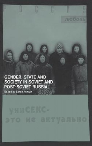 Carte Gender, State and Society in Soviet and Post-Soviet Russia 