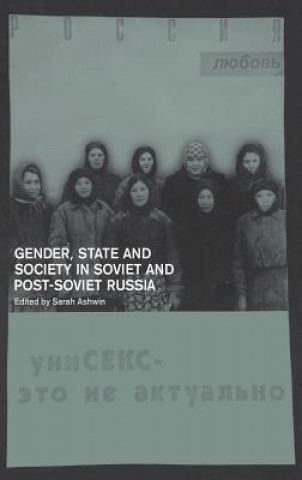 Knjiga Gender, State and Society in Soviet and Post-Soviet Russia 