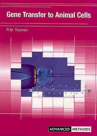 Kniha Gene Transfer to Animal Cells R.M. Twyman