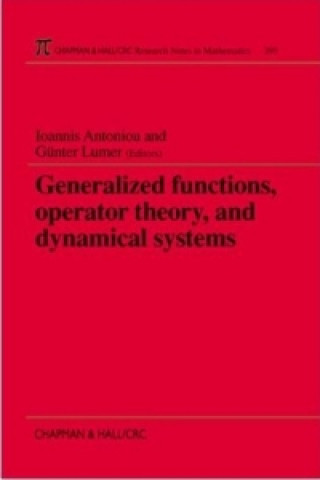 Knjiga Generalized Functions, Operator Theory, and Dynamical Systems G. Lumer