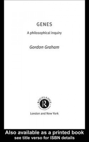 Kniha Genes: A Philosophical Inquiry Gordon Graham