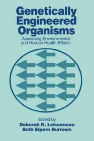 Knjiga Genetically Engineered Organisms Deborah K. Letourneau