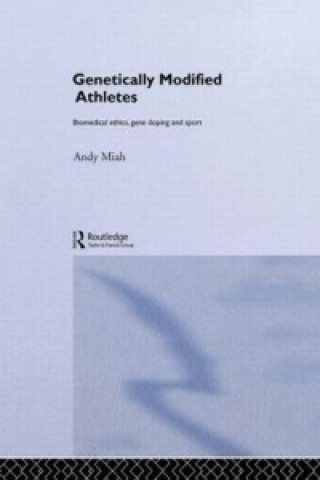 Kniha Genetically Modified Athletes Andy Miah