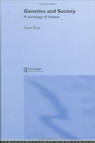 Kniha Genetics and Society Anne Kerr