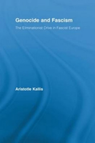 Könyv Genocide and Fascism Aristotle Kallis