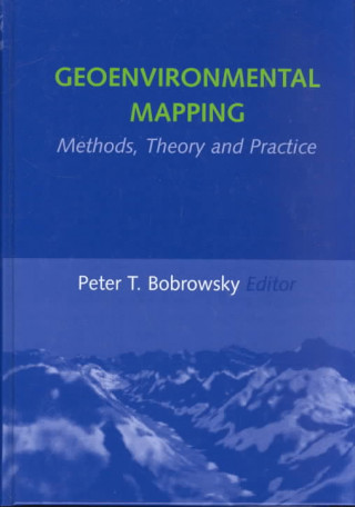 Könyv Geoenvironmental Mapping: Methods,Theory and Practice Peter T. Bobrowsky