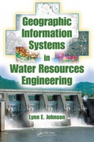 Kniha Geographic Information Systems in Water Resources Engineering Lynn E. Johnson