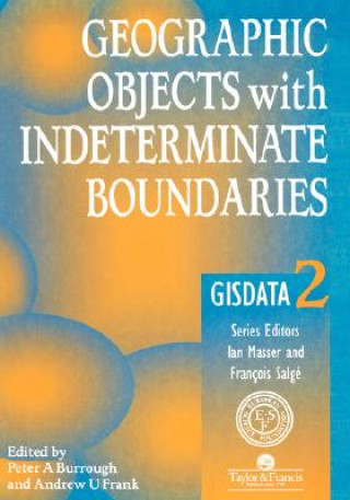 Book Geographic Objects with Indeterminate Boundaries Andrew U. Frank