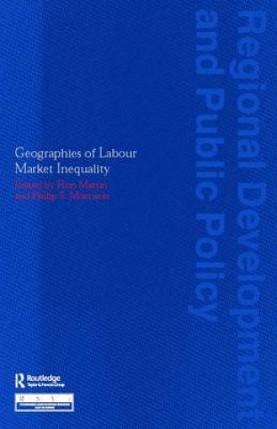 Kniha Geographies of Labour Market Inequality Ron Martin