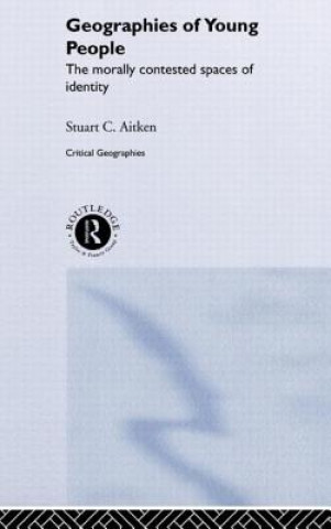 Könyv Geographies of Young People Stuart C. Aitken