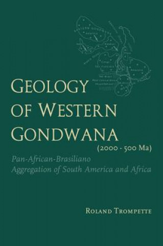 Książka Geology of Western Gondwana (2000 - 500 Ma) Roland Trompette