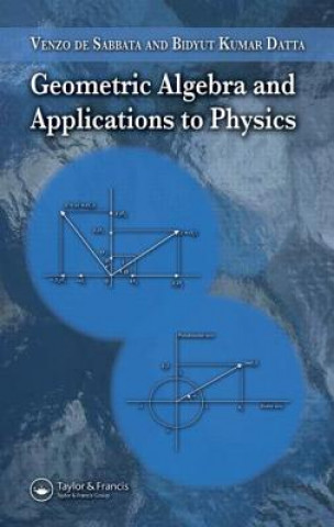 Книга Geometric Algebra and Applications to Physics Bidyut Kumar Datta