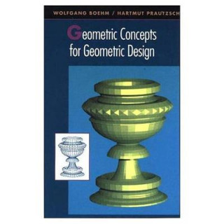 Könyv Geometric Concepts for Geometric Design Hartmut Prautzsch
