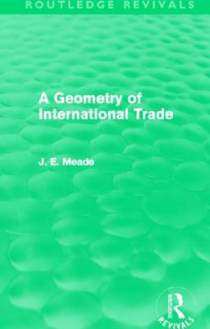 Kniha Geometry of International Trade (Routledge Revivals) James E. Meade