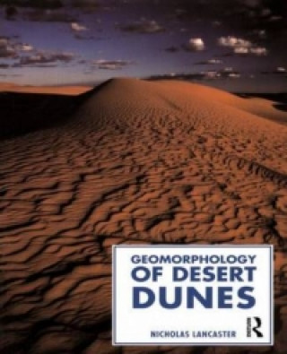 Kniha Geomorphology of Desert Dunes Nicholas Lancaster