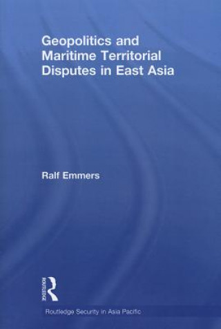 Carte Geopolitics and Maritime Territorial Disputes in East Asia Ralf Emmers