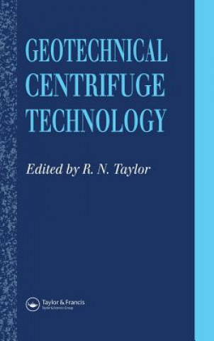 Könyv Geotechnical Centrifuge Technology 