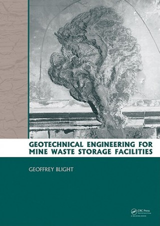 Kniha Geotechnical Engineering for Mine Waste Storage Facilities Geoffrey E. Blight
