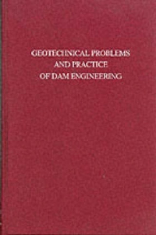 Kniha Geotechnical Problems and Practice of Dam Engineering A. S. Balasubramaniam