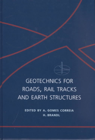 Książka Geotechnics for Roads, Rail Tracks and Earth Structures A. Gomes Correia