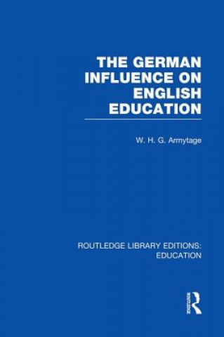 Knjiga German Influence on English Education ARMYTAGE