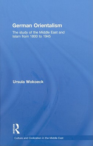 Knjiga German Orientalism Ursula Wokoeck