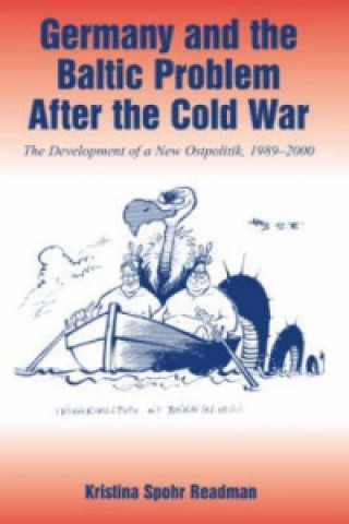 Book Germany and the Baltic Problem After the Cold War Kristina Spohr (University of Cambridge) Readman