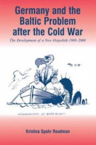 Книга Germany and the Baltic Problem After the Cold War K. Spohr Readman