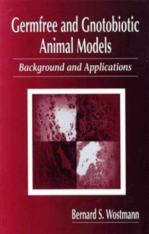 Книга Germfree and Gnotobiotic Animal Models Bernard S. Wostmann
