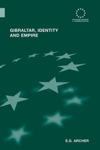 Kniha Gibraltar, Identity and Empire Edward G. Archer