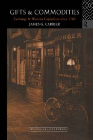 Книга Gifts and Commodities James G. Carrier