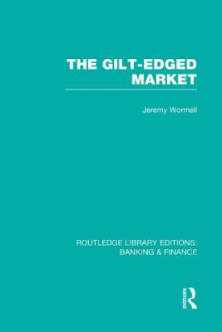 Książka Gilt-Edged Market (RLE Banking & Finance) Jeremy Wormell