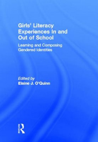 Kniha Girls' Literacy Experiences In and Out of School Elaine O'Quinn
