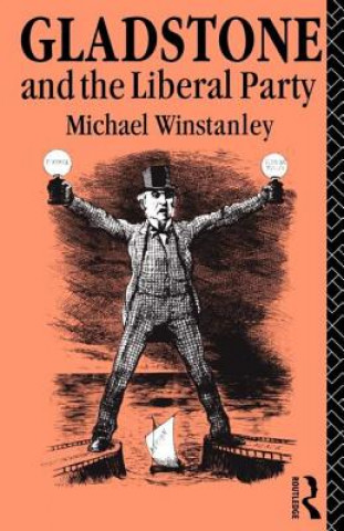 Könyv Gladstone and the Liberal Party Michael J. Winstanley