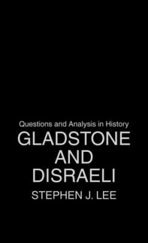 Knjiga Gladstone and Disraeli Stephen J Lee